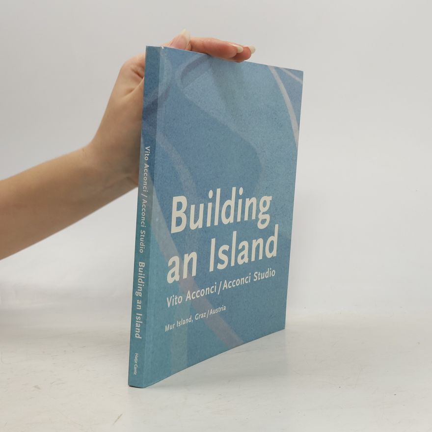Acconci Studio Building an Island