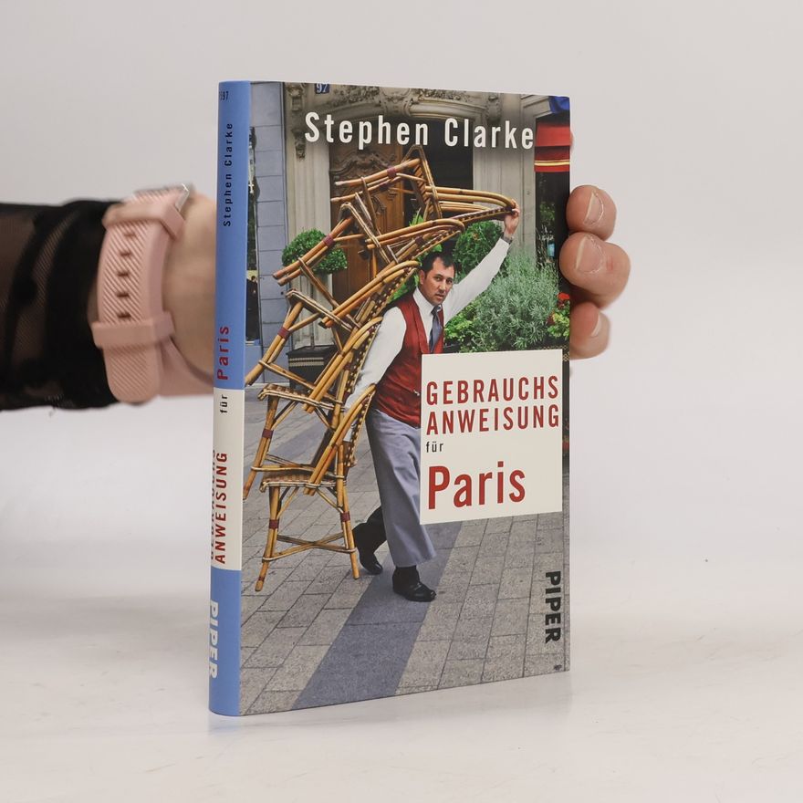 Stephen Clarke Gebrauchsanweisung für Paris