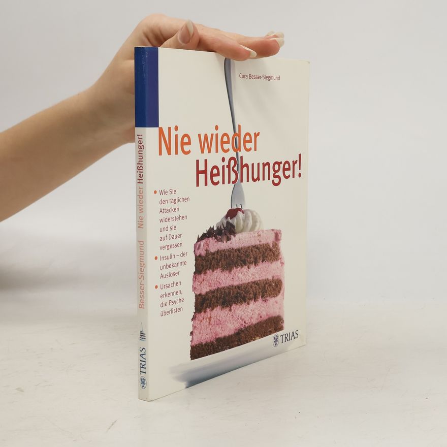 Cora Besser-Siegmund Nie wieder Heißhunger!