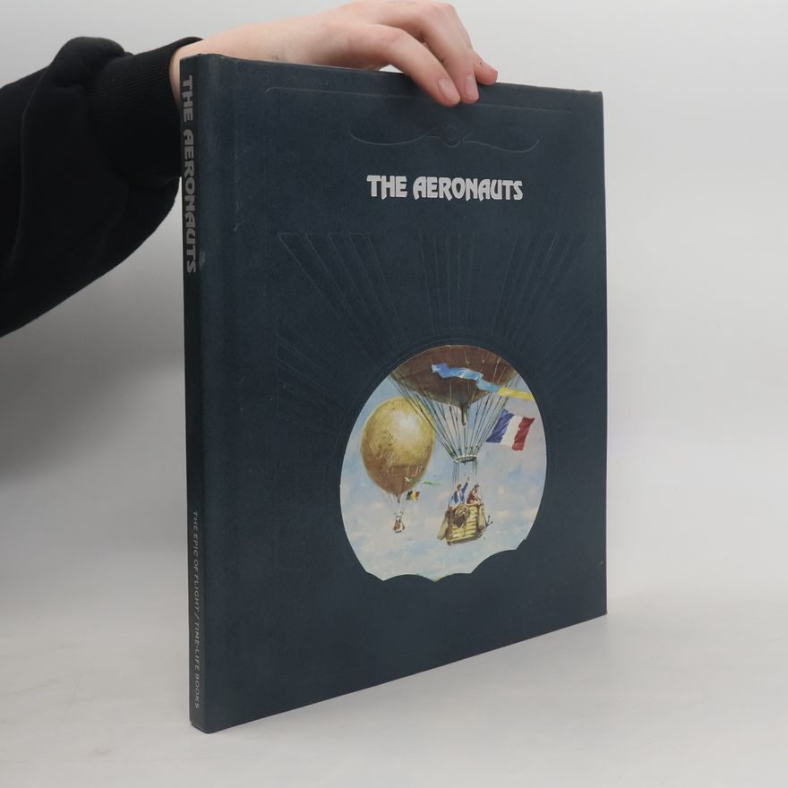 Donald Dale Jackson The Epic of Flight: The Aeronauts