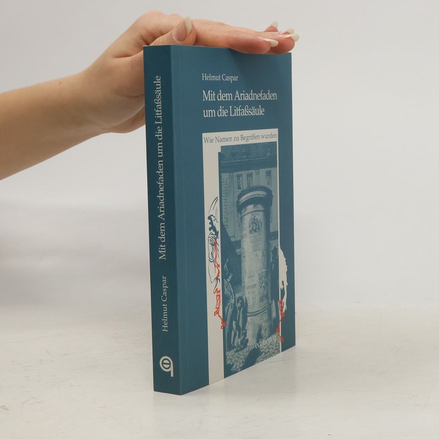 Helmut Caspar Mit dem Ariadnefaden um die Litfaßsäule