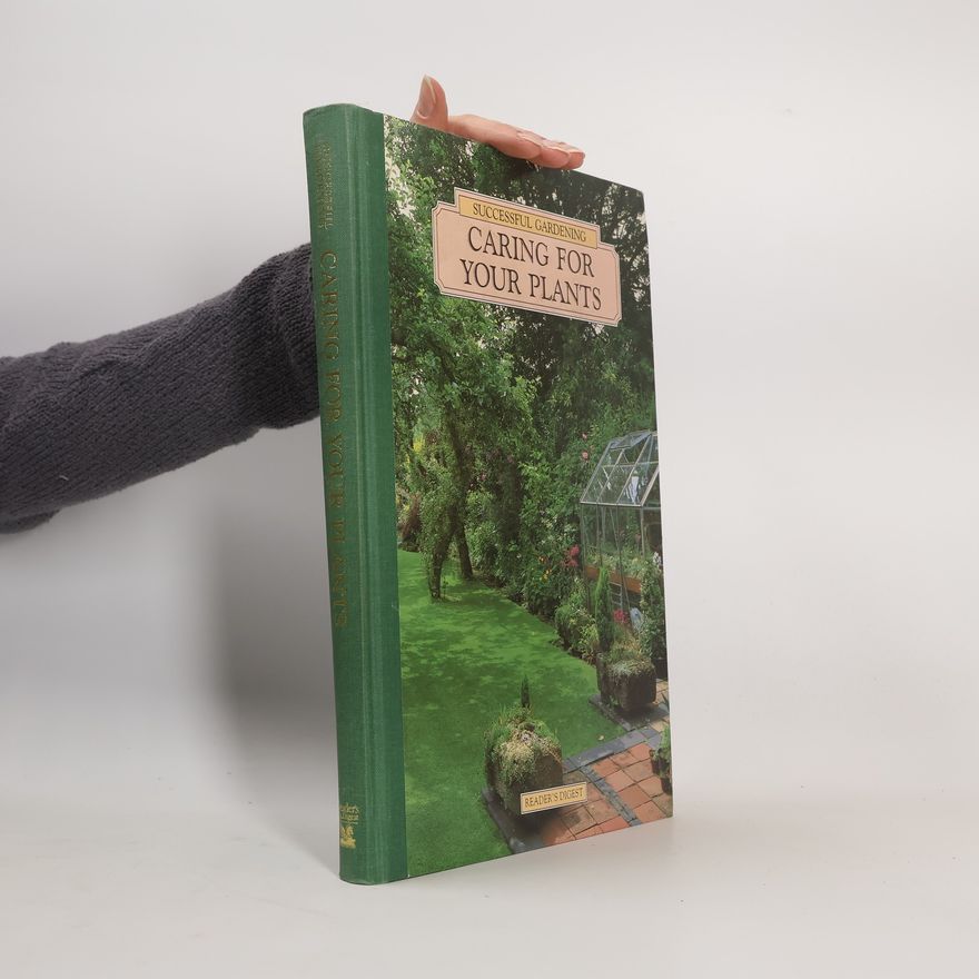 Lizzie Boyd Successful Gardening: Caring for Your Plants