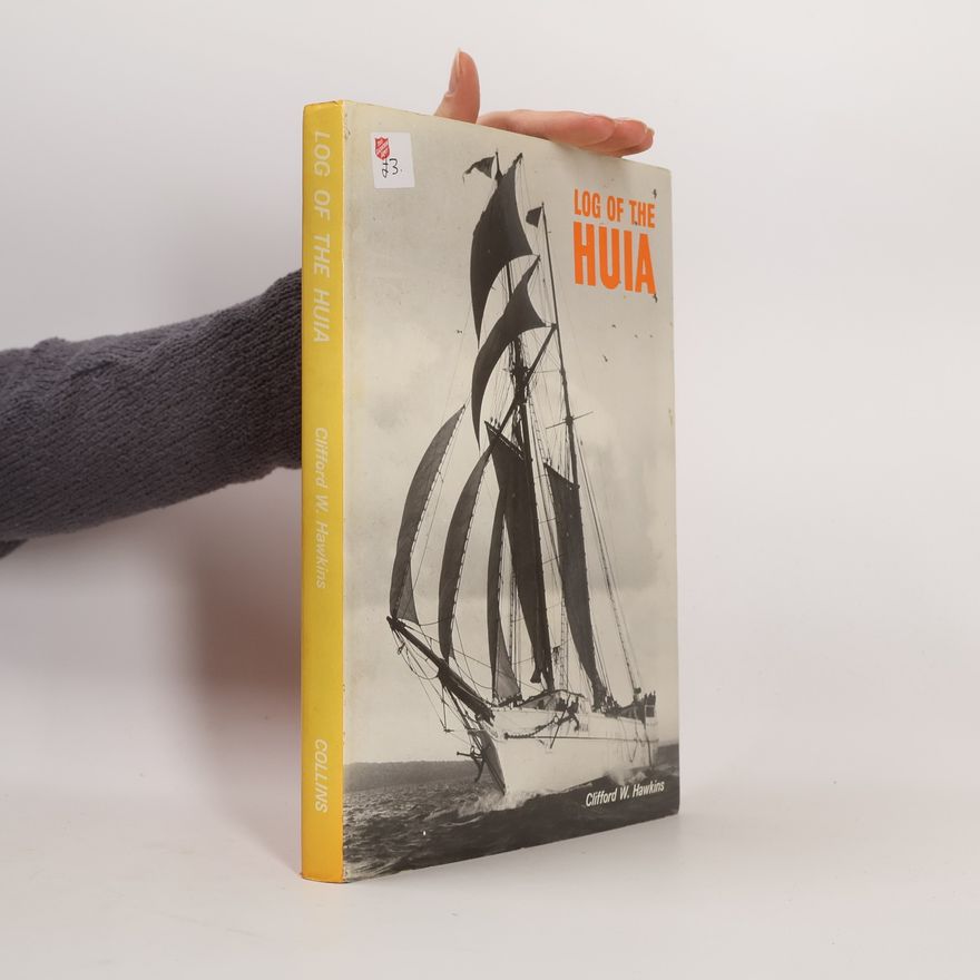 Clifford W. Hawkins Log of the Huia