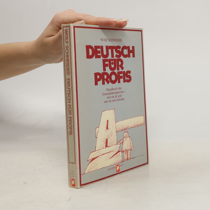 Wolf Schneider Deutsch für Profis