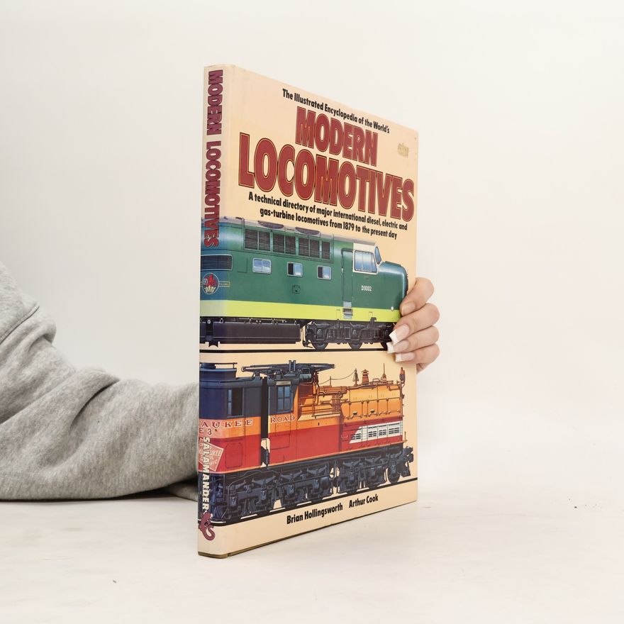 Brian Hollingsworth Illustrated Encyclopaedia of the World's Modern Locomotives