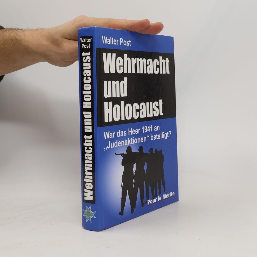 Walter Post Wehrmacht und Holocaust