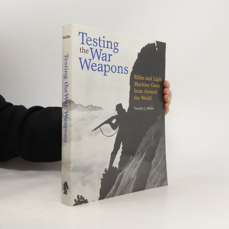Timothy J. Mullin Testing the War Weapons