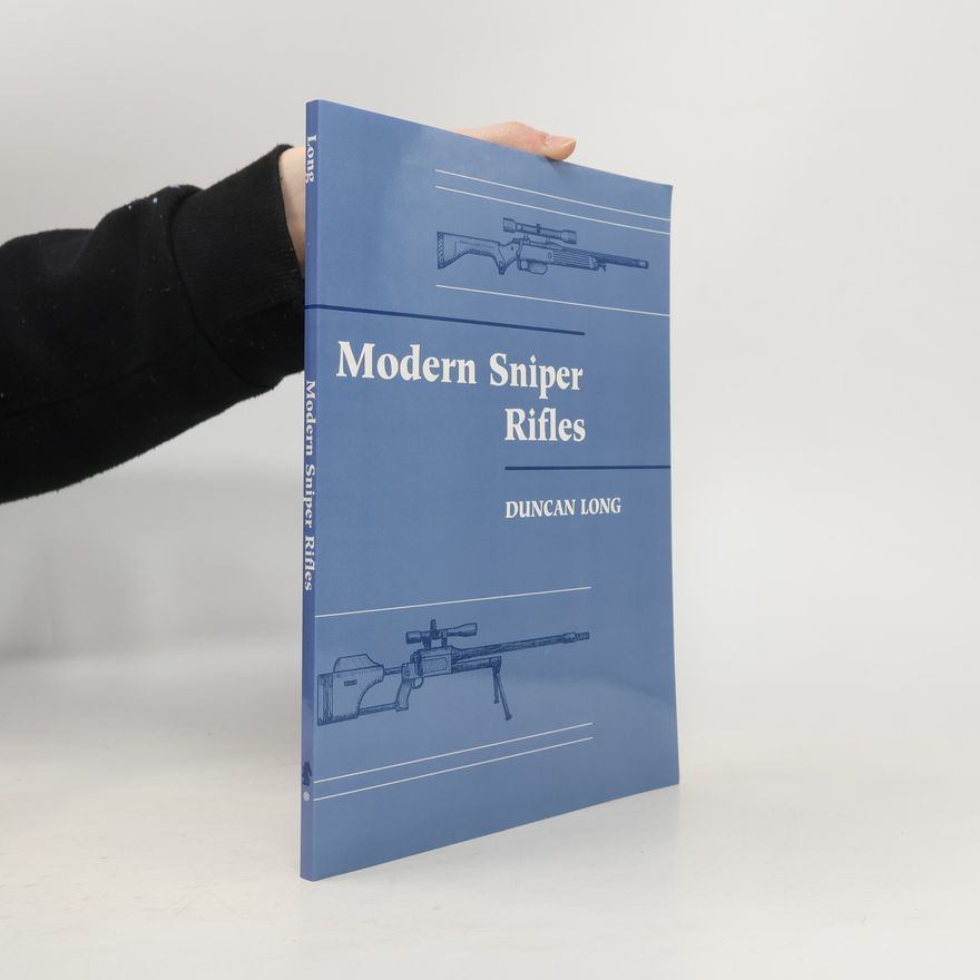 Duncan Long Modern Sniper Rifles