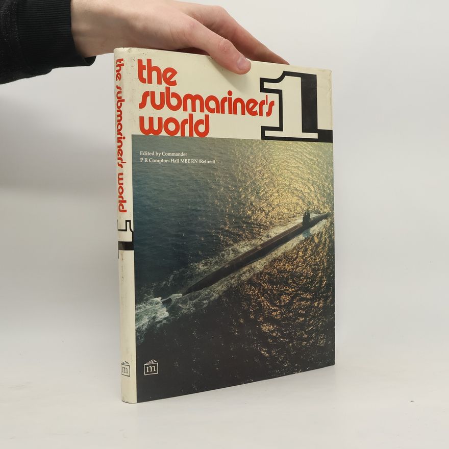 Richard Compton-Hall Submariner's World I