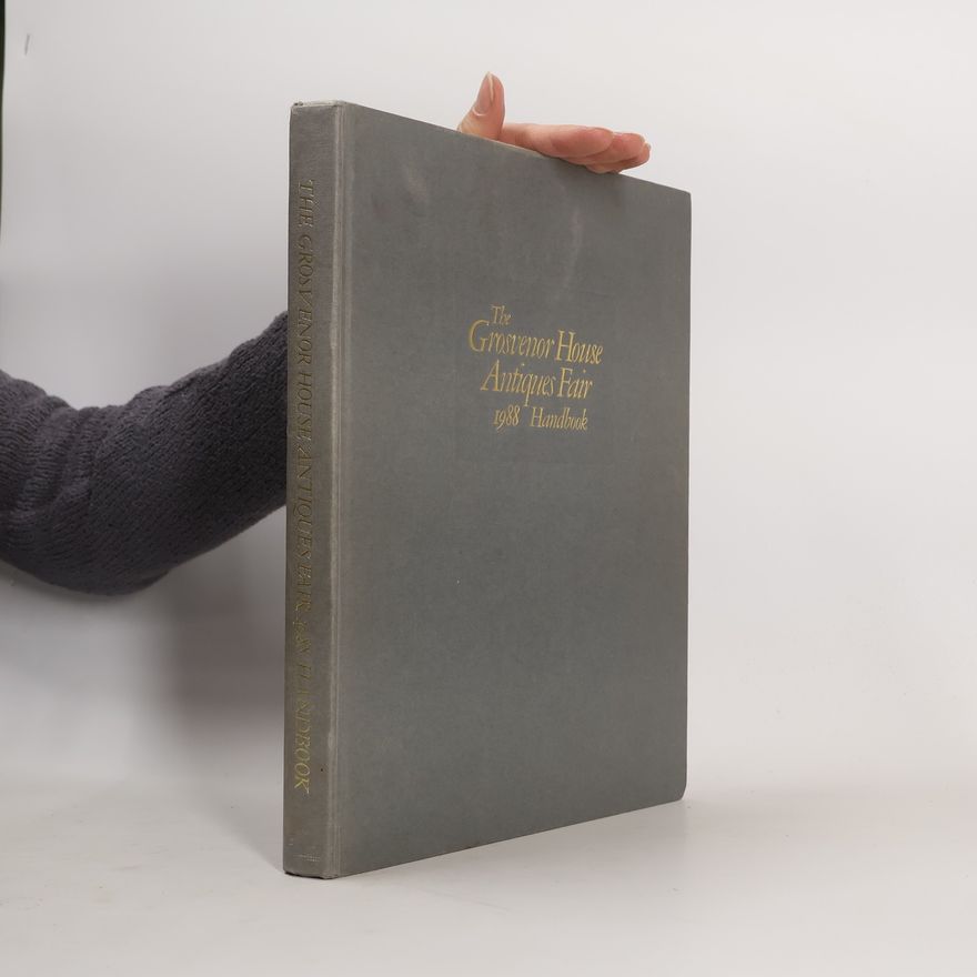 Kolektív autorov The Grosvenor House Antiques Fair 1988 Handbook