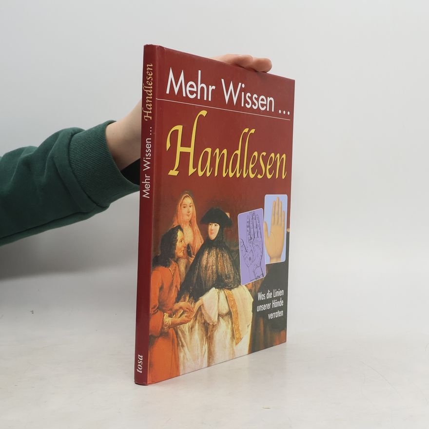 Autores varios Mehr Wissen... Handlesen: was die Linien unserer Hände verraten