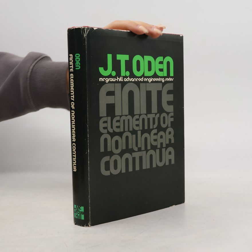 J. T. Oden Finite Elements of Nonlinear Continua
