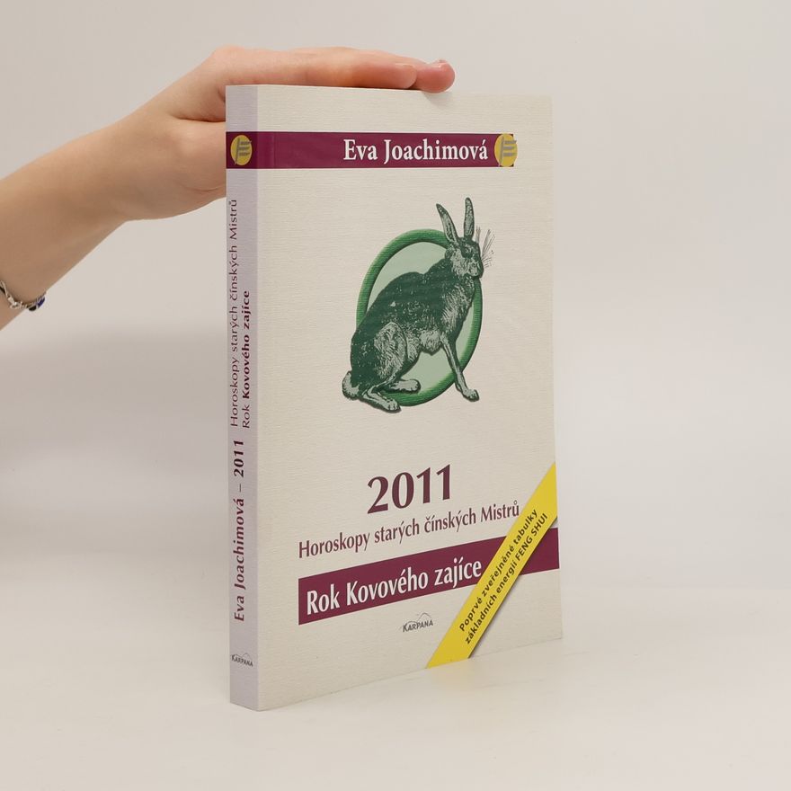 Eva Joachimová Rok Kovového zajíce - Horoskopy starých čínských Mistrů 2011