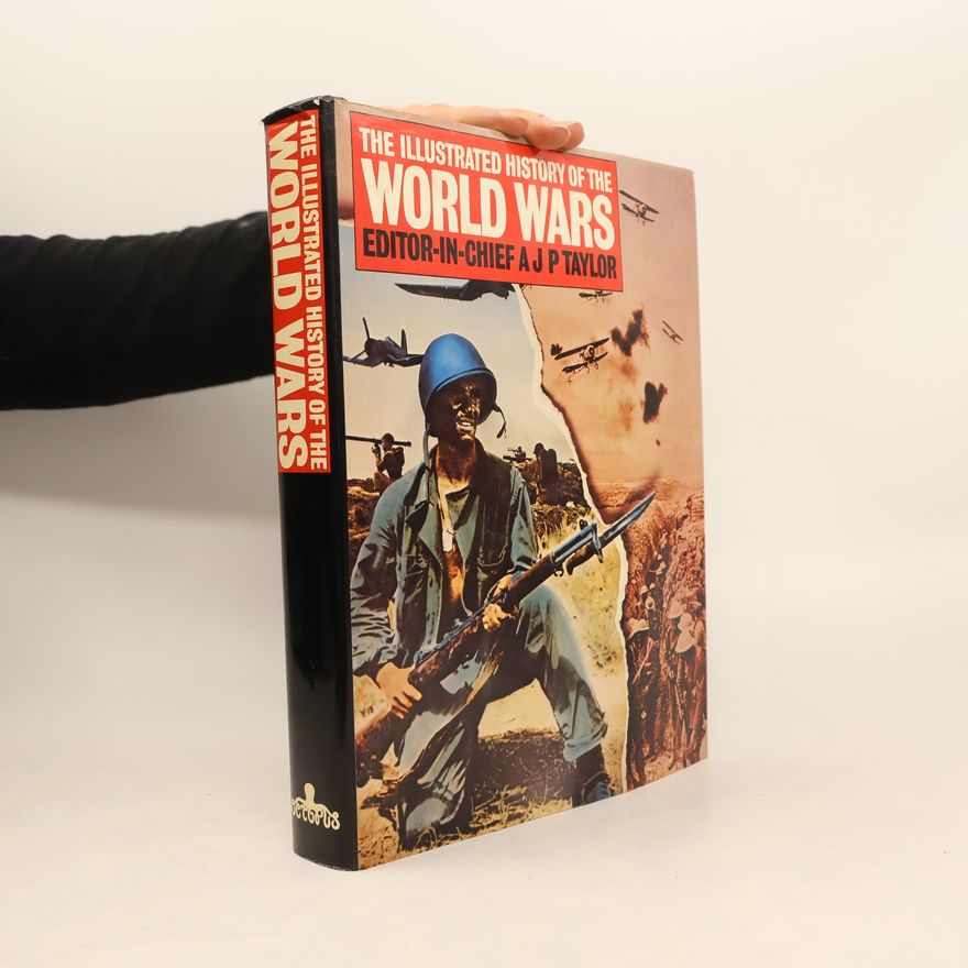 A. J. P. Taylor Illustrated History of the World Wars