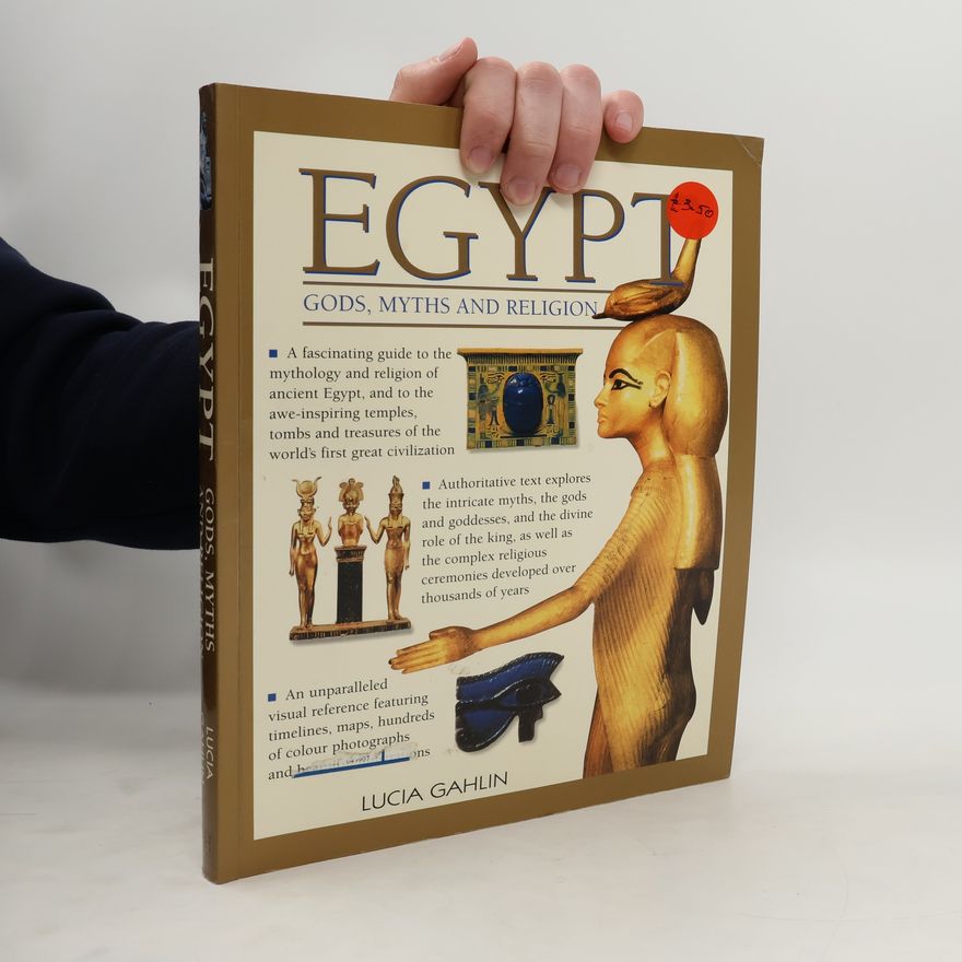 Lucia Gahlin Gods, Rites, Rituals and Religion of Ancient Egypt