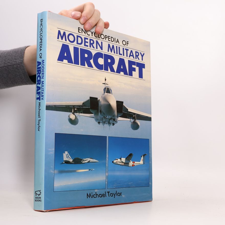 Michael J. H. Taylor Encyclopedia of Modern Military Aircraft