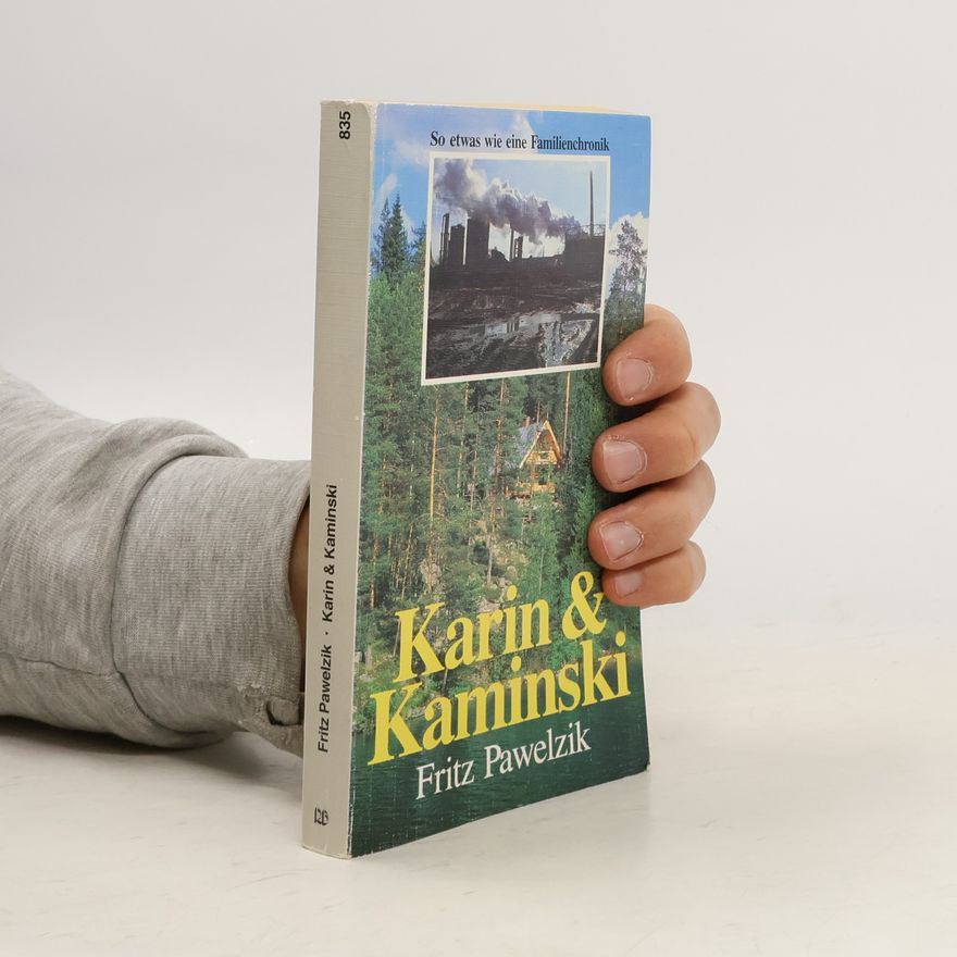 Fritz Pawelzik Karin und Kaminski. So etwas wie eine Familienchronik