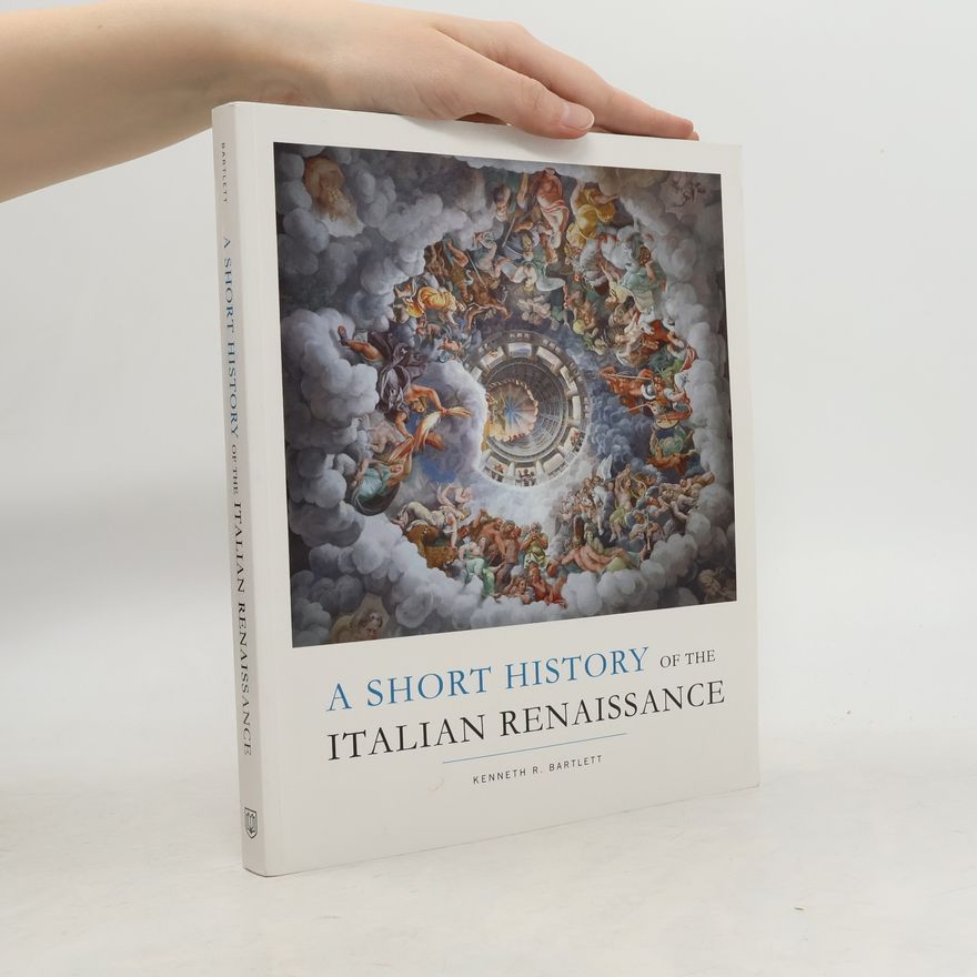 Kenneth R. Bartlett A Short History of the Italian Renaissance