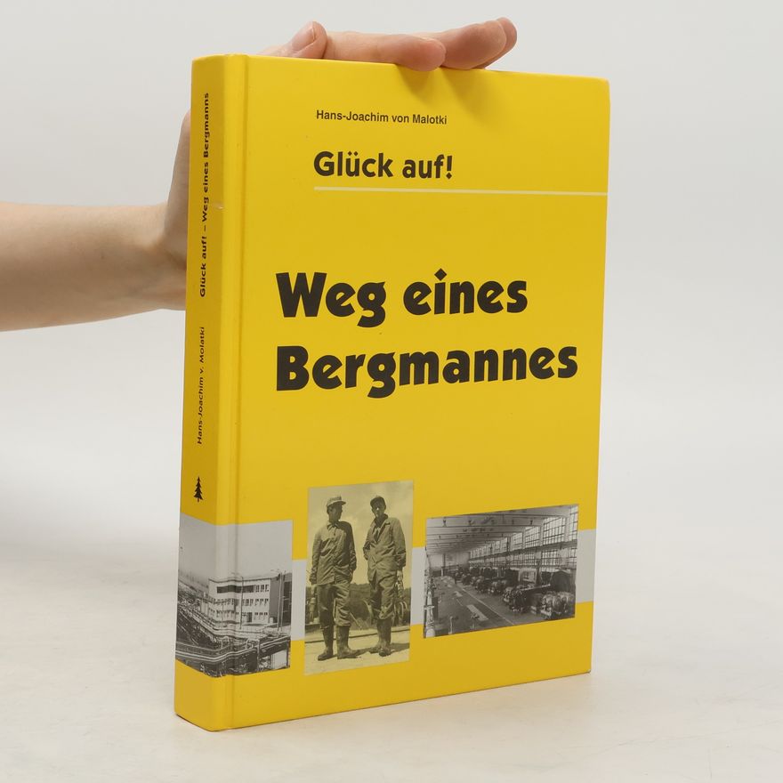 Hans Joachim von Malotki Glück auf!