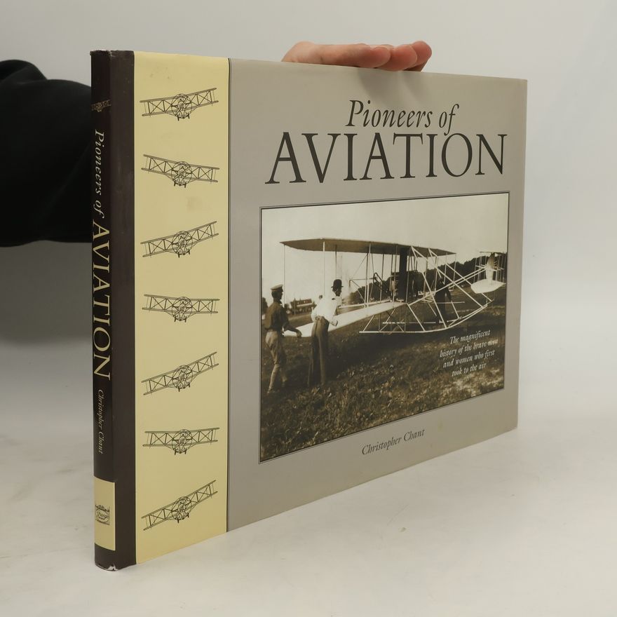 Christopher Chant Pioneers of Aviation