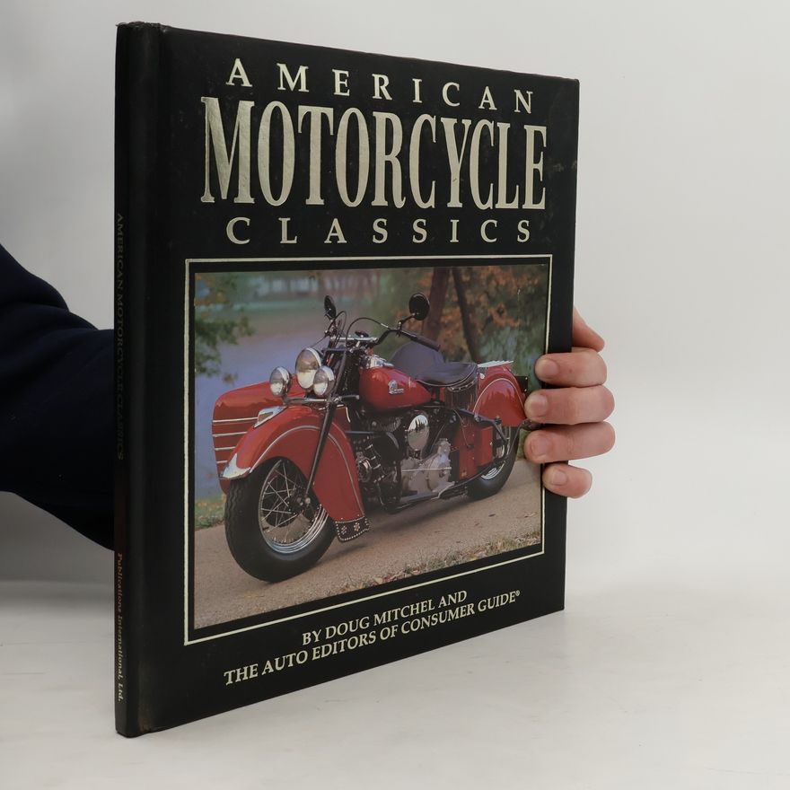 The Auto Editors of Consumer Guide® American Motorcycle Classics