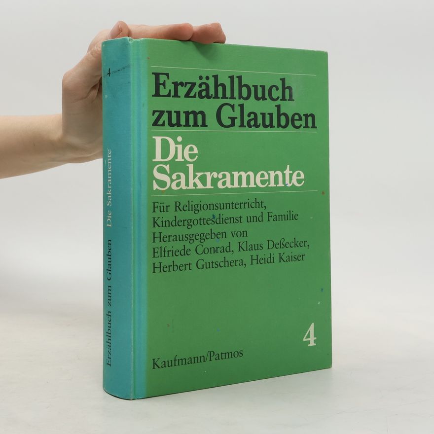 Elfriede Conrad Erzählbuch zum Glauben 4. Die Sakramente