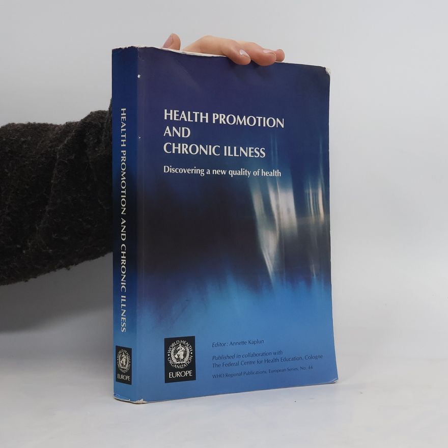 Bundeszentrale für Gesundheitliche Aufklärung (Germany) WHO Regional Publications, European Series - 44: Health Promotion and Chronic Illness