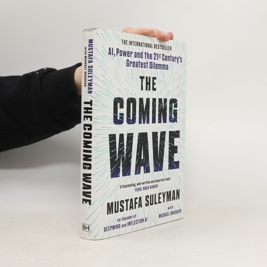 Mustafa Suleyman The Coming Wave: the ground-breaking book from the ultimate AI insider