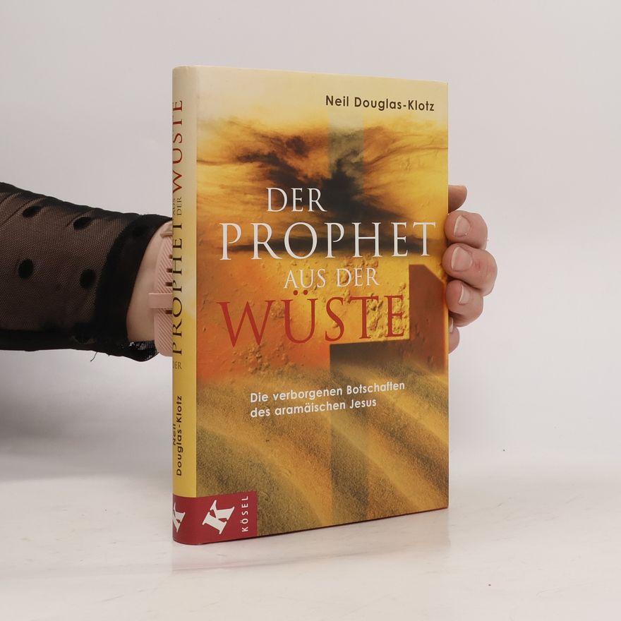 Neil Douglas-Klotz Der Prophet aus der Wüste