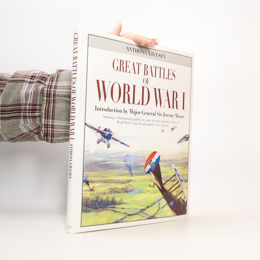 Anthony Livesey Great Battles of World War I