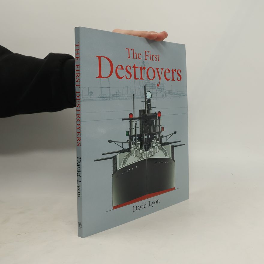 David Lyon The First Destroyers