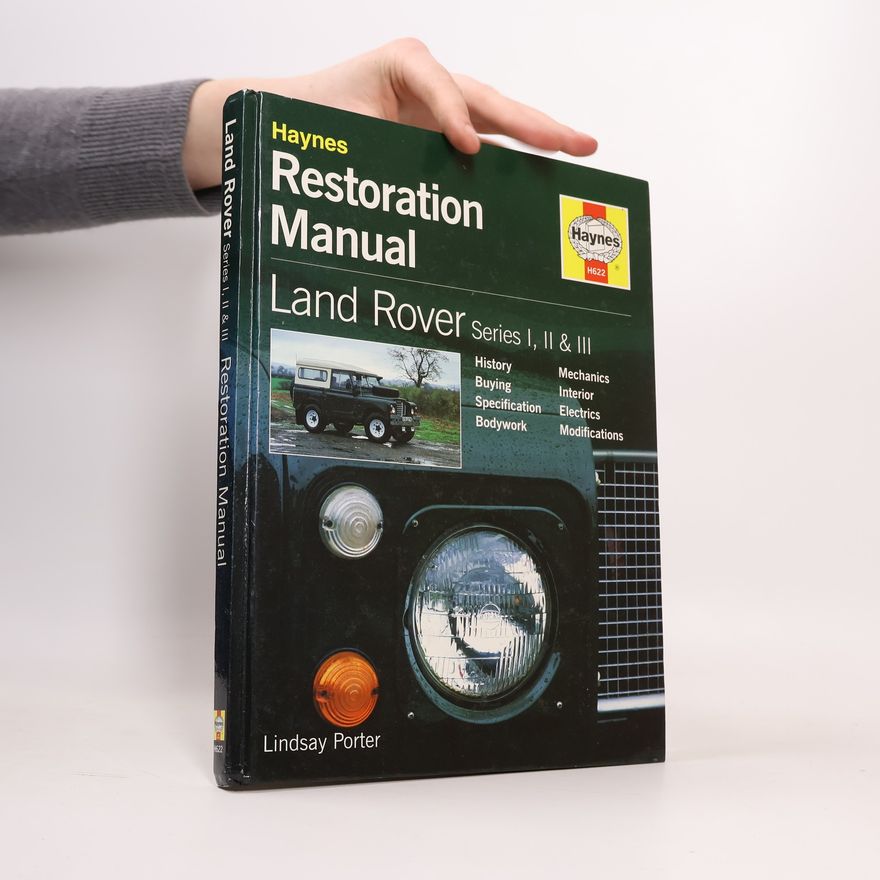 Lindsay Porter Land Rover Series I, II & III Restoration Manual