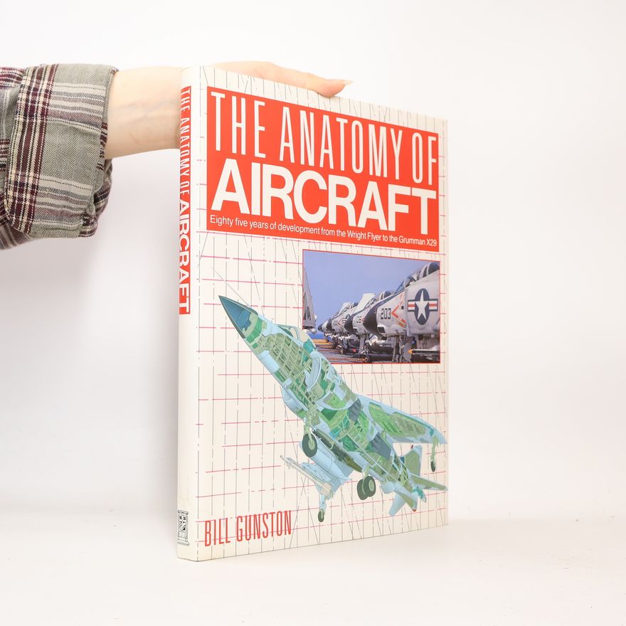 Bill Gunston The Anatomy of Aircraft