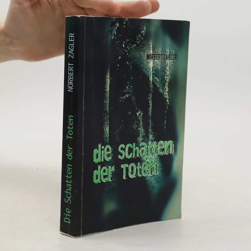 Norbert Zagler Die Schatten der Toten