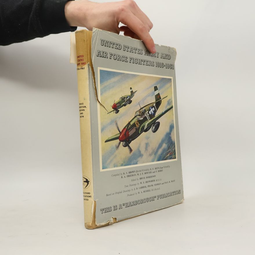 M. J. F. Bowyer United States Army and Air Force Fighters 1916-1961