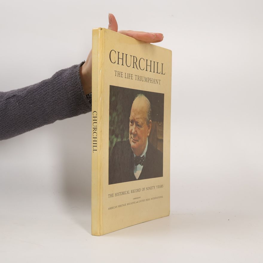 Various authors Churchill. The Life Triumphant. The Historical Record of Ninety Years.