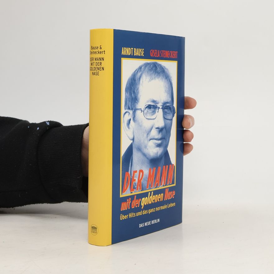 Arndt Bause Der Mann mit der goldenen Nase