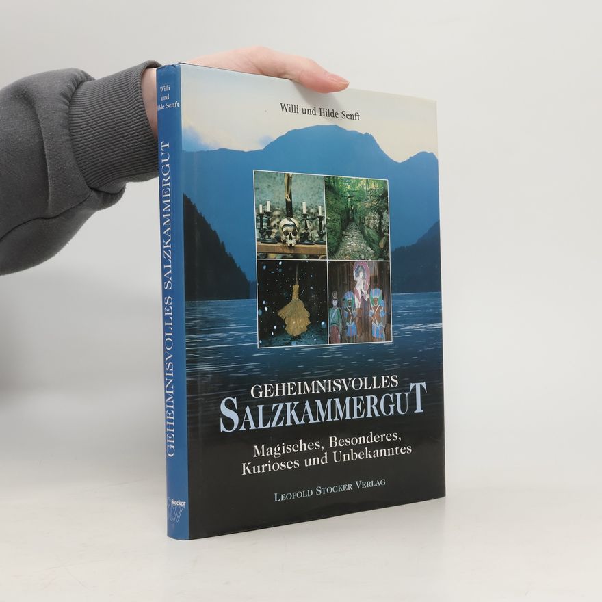 Willi Senft Geheimnisvolles Salzkammergut