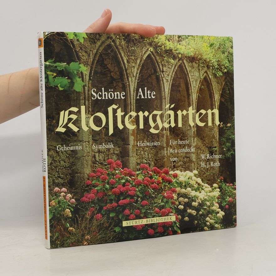Werner Richner Schöne alte Klostergärten