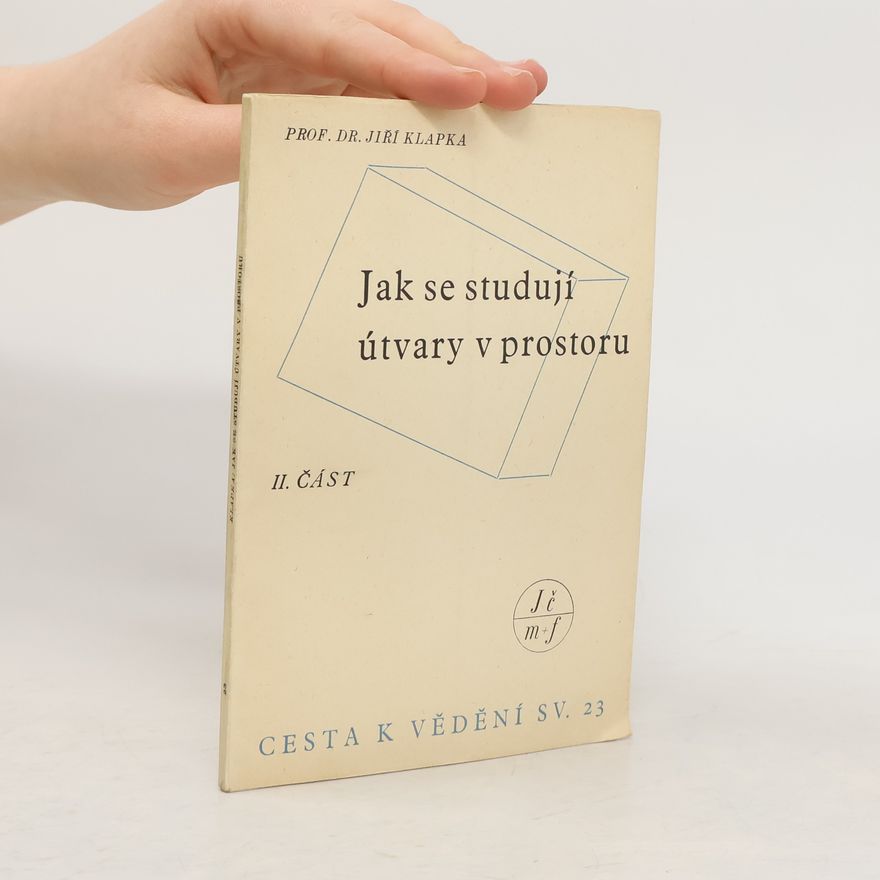 Jiří Klapka Jak se studují útvary v prostoru II