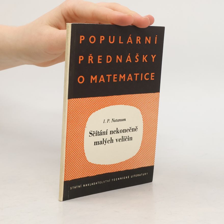 I. P. Natanson Populární přednášky o matematice. Sčítání nekonečně malých veličin