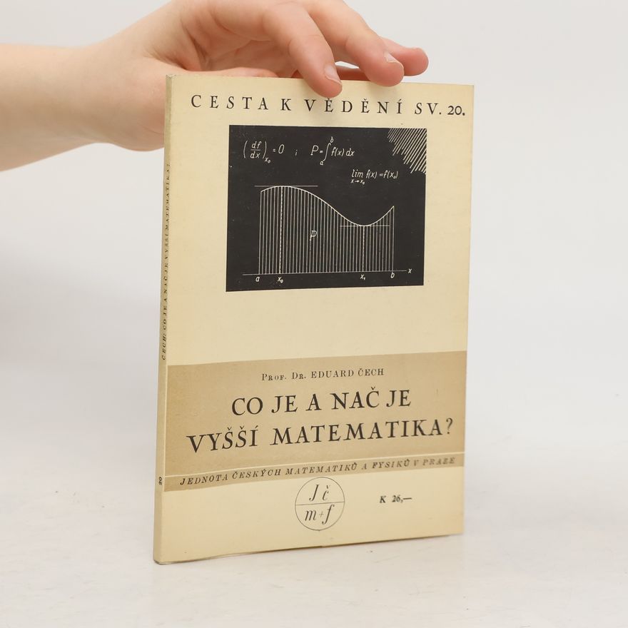 Eduard Čech Co je a nač je vyšší matematika?