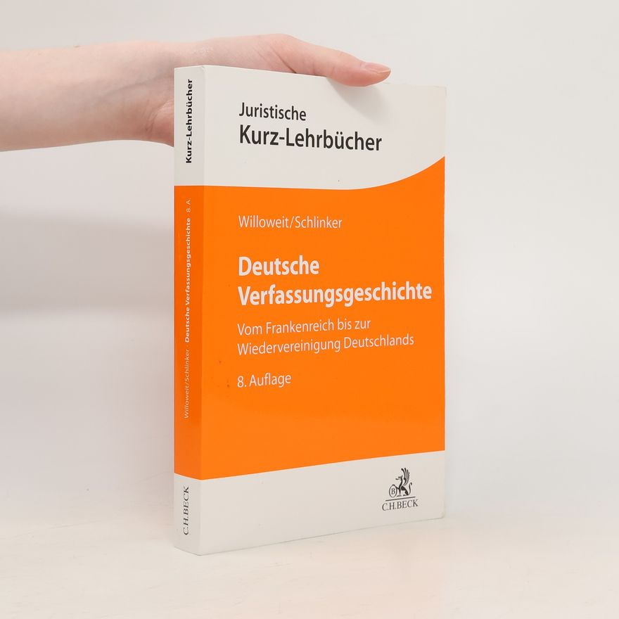 Steffen Schlinker Juristische Kurz-Lehrbücher: Deutsche Verfassungsgeschichte