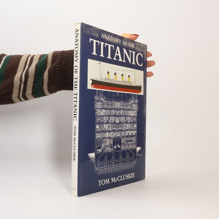 Tom McCluskie Anatomy of the Titanic