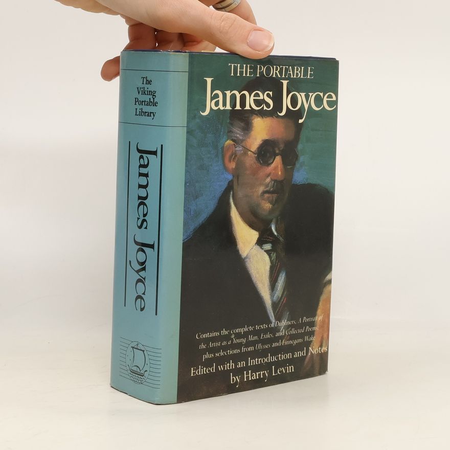 Harry Levin The Viking Portable Library: The Portable James Joyce