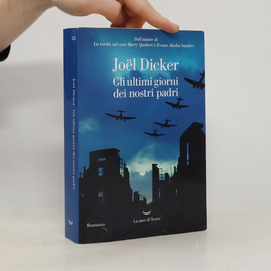 Joël Dicker Gli ultimi giorni dei nostri padri