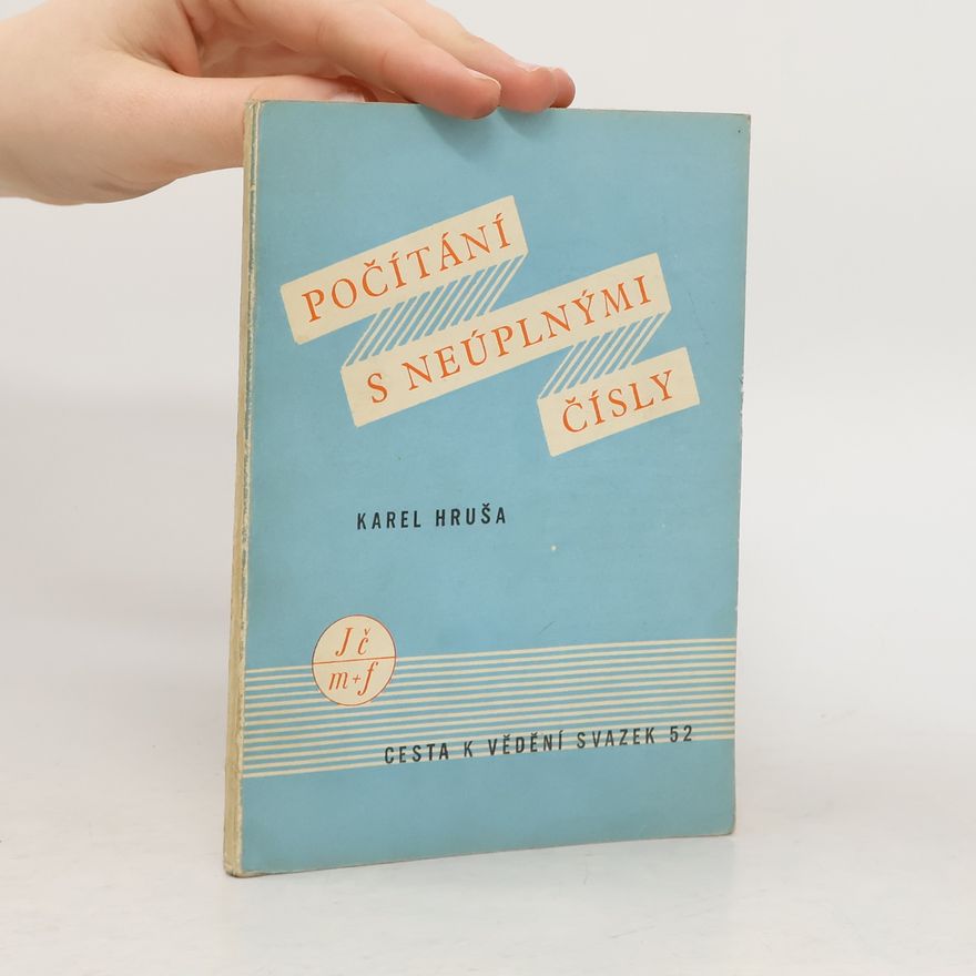 Karel Hruša Počítání s neúplnými čísly