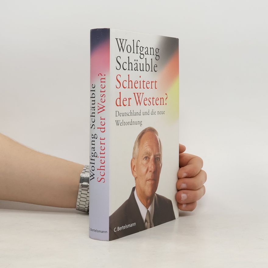 Wolfgang Schäuble Scheitert der Westen?