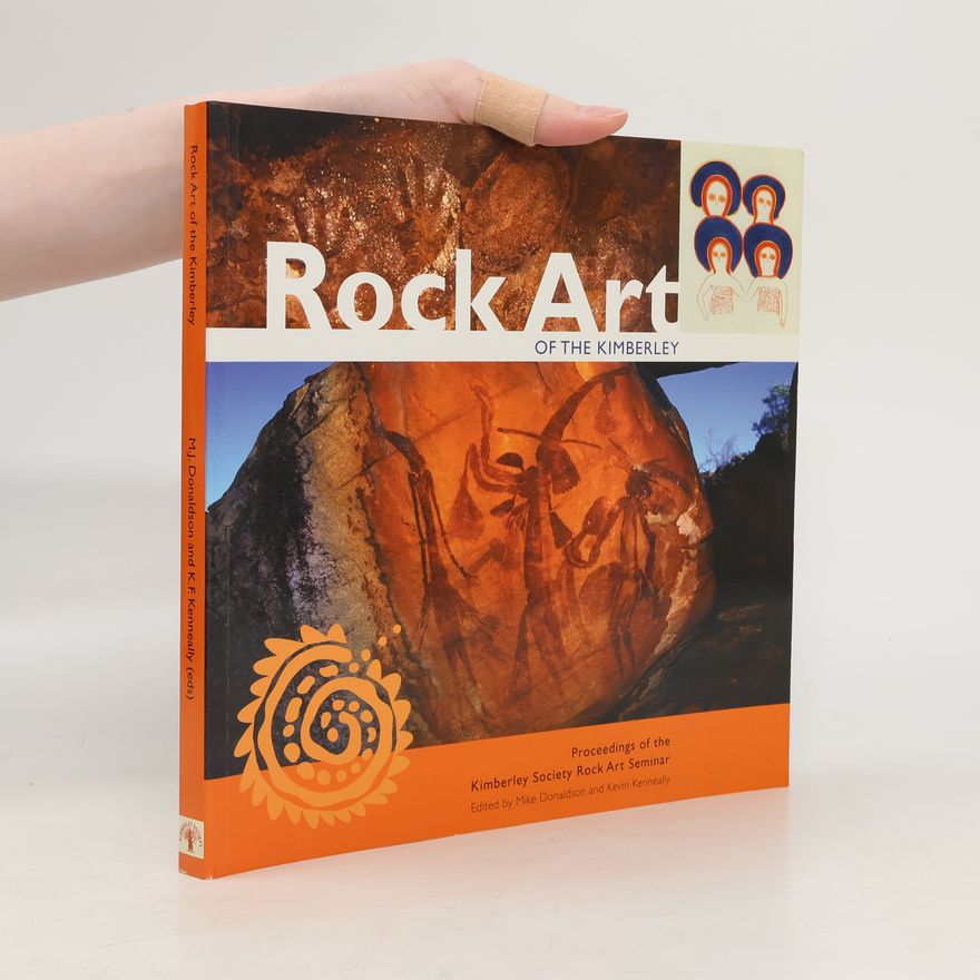 Kevin Francis Kenneally Rock Art of the Kimberley