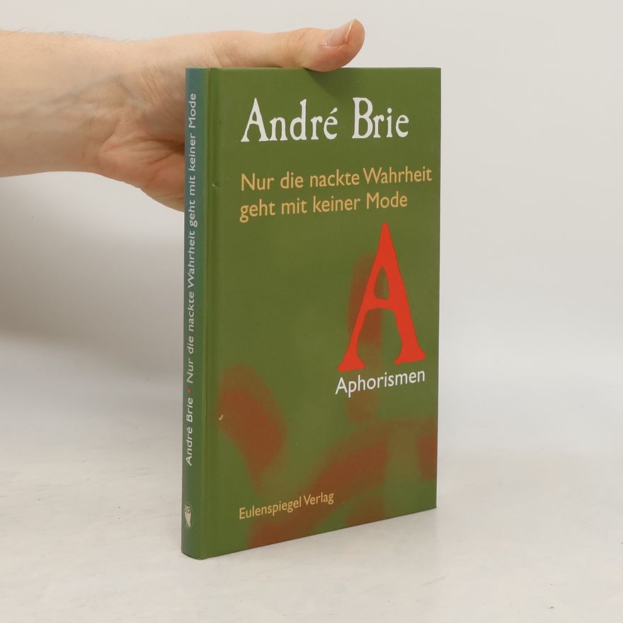 André Brie Nur die nackte Wahrheit geht mit keiner Mode